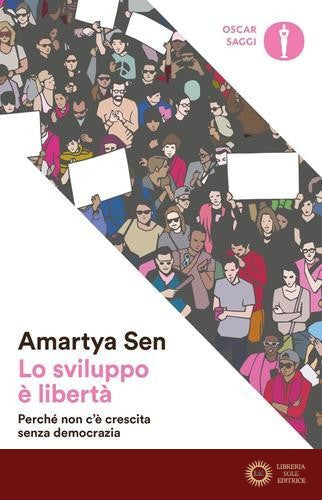 Lo sviluppo è libertà. Perché non c'è crescita senza democrazia