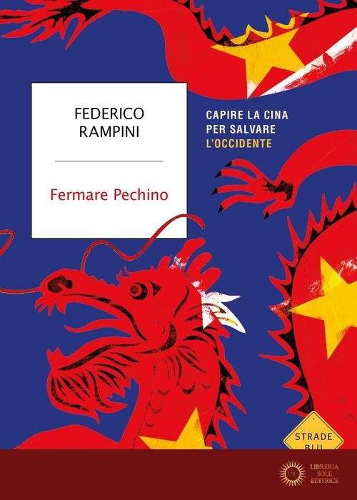 Fermare Pechino. Capire la Cina per salvare l'Occidente