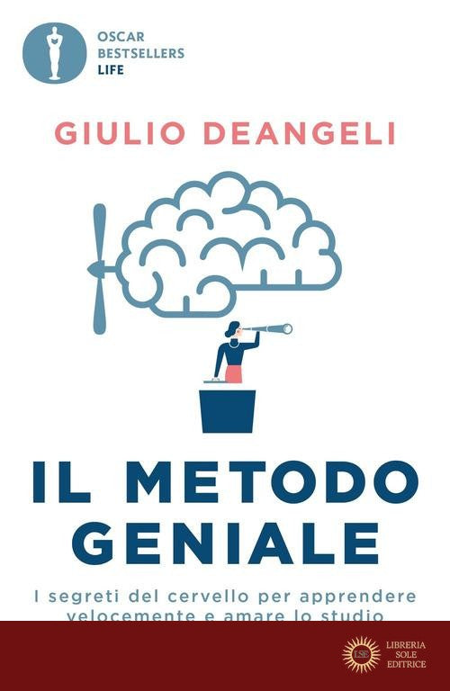 Il metodo geniale. I segreti del cervello per apprendere velocemente e amare lo studio - Giulio Deangeli