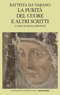 La purità del cuore e altri scritti - Camilla Battista da Varano