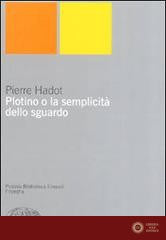 Plotino o la semplicità dello sguardo
