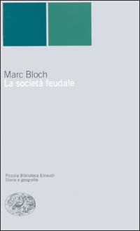 La società feudale - Marc Bloch
