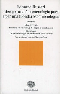 Idee per una fenomenologia pura e per una filosofia fenomenologica vol. 2 - Edmund Husserl