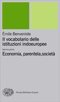 Il vocabolario delle istituzioni indoeuropee vol. 1 - Émile Benveniste