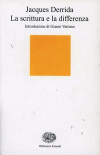 La scrittura e la differenza - Jacques Derrida