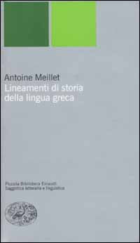 Lineamenti di storia della lingua greca - Antoine Meillet