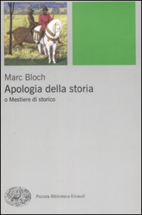 Apologia della storia o Mestiere di storico - Marc Bloch