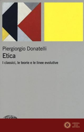 Etica. I classici, le teorie e le linee evolutive