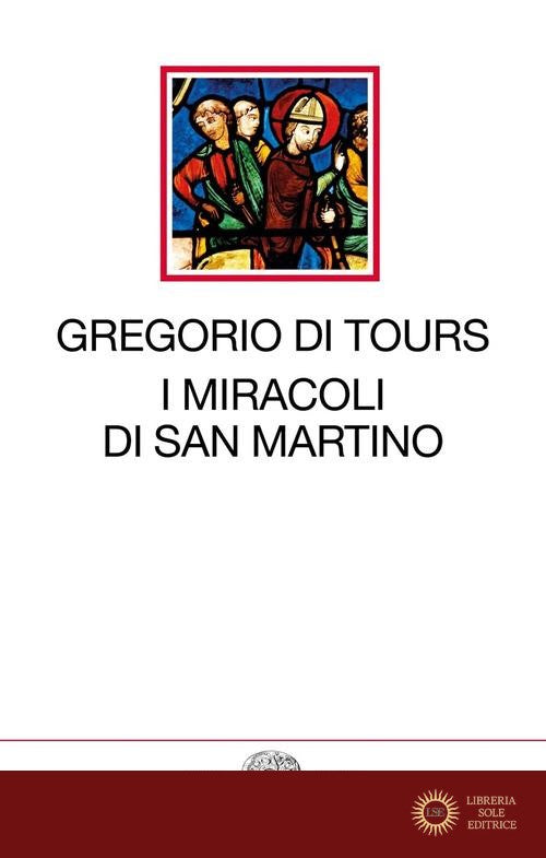 I miracoli di san Martino - Gregorio di Tours (san)