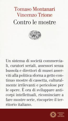 Contro le mostre - Tomaso Montanari, Vincenzo Trione