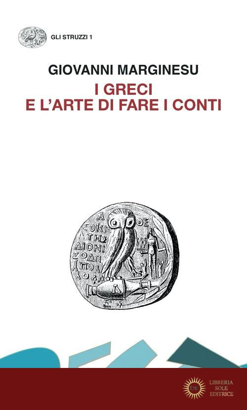 I Greci e l'arte di fare i conti. Moneta e democrazia nell'età di Pericle - Giovanni Marginesu