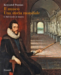 Il museo. Una storia mondiale vol. 1