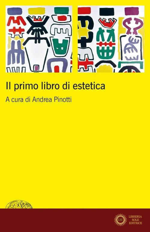 Il primo libro di estetica - A. Pinotti