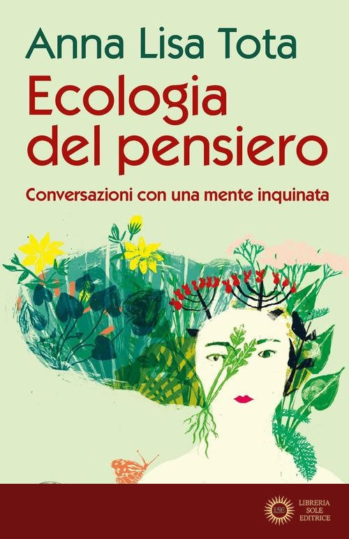Ecologia del pensiero. Conversazioni con una mente inquinata