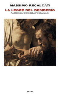 La Legge del desiderio. Radici bibliche della psicoanalisi - Massimo Recalcati