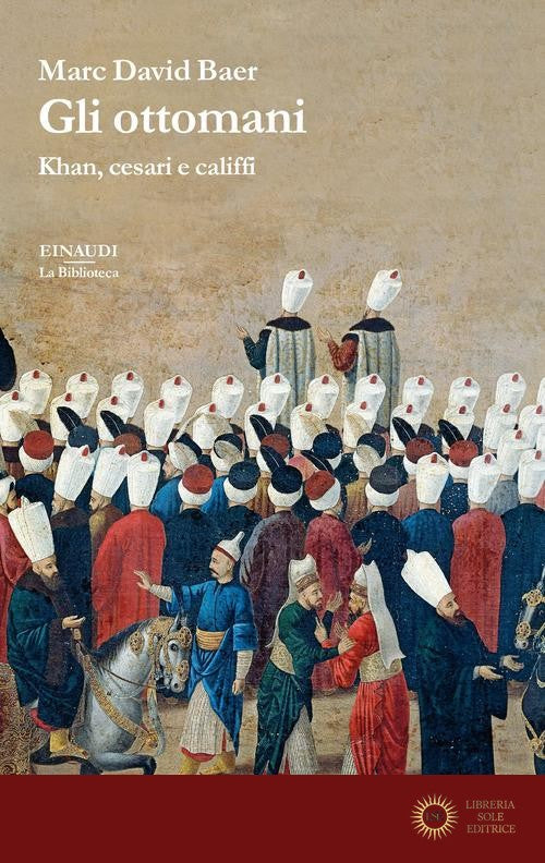 Gli ottomani. Khan, cesari e califfi