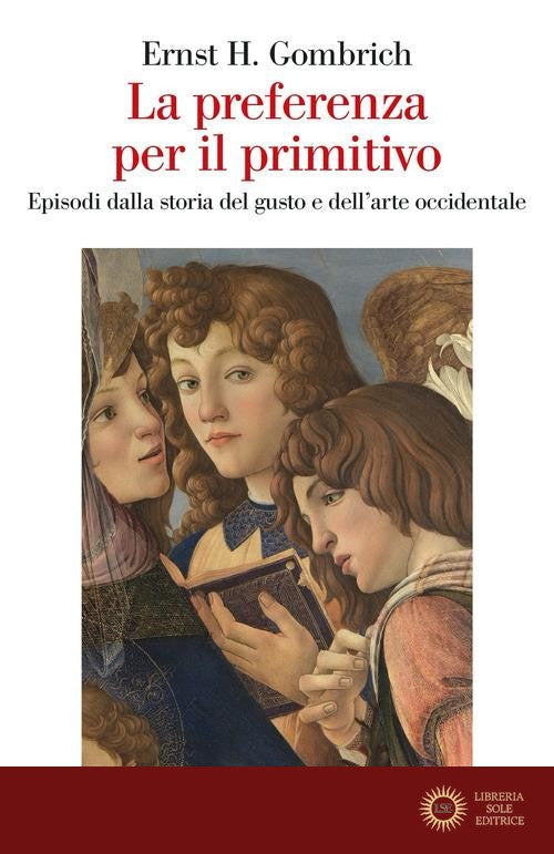 La preferenza per il primitivo. Episodi dalla storia del gusto e dell'arte occidentale