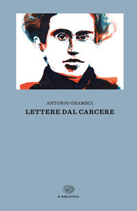 Lettere dal carcere - Antonio Gramsci