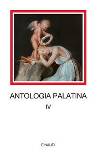 Antologia palatina. Testo greco a fronte vol. 4 - F. M. Pontani