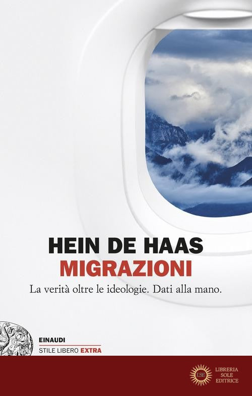 Migrazioni. La verità oltre le ideologie. Dati alla mano - Hein de Haas