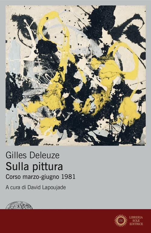 Sulla pittura. Corso marzo-giugno 1981 - Gilles Deleuze