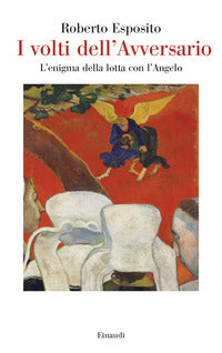I volti dell'Avversario. L'enigma della lotta con l'Angelo