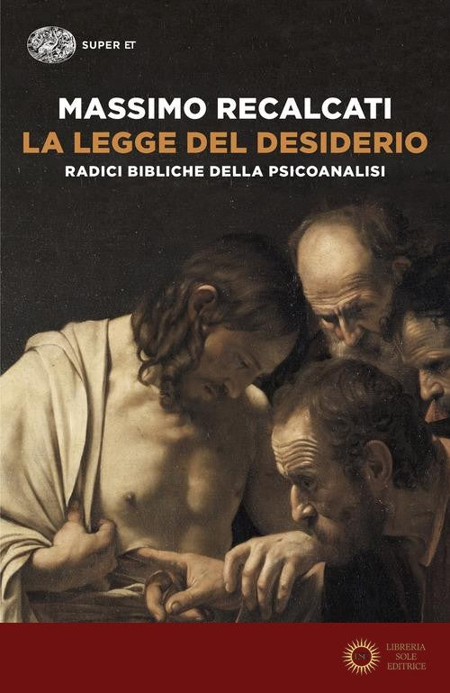 La legge del desiderio. Radici bibliche della psicoanalisi - Massimo Recalcati