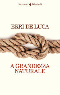 A grandezza naturale - Erri De Luca