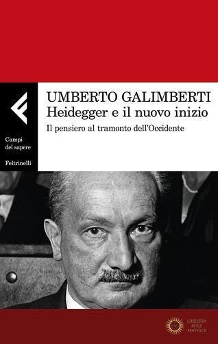 Heidegger e il nuovo inizio. Il pensiero al tramonto dell'Occidente