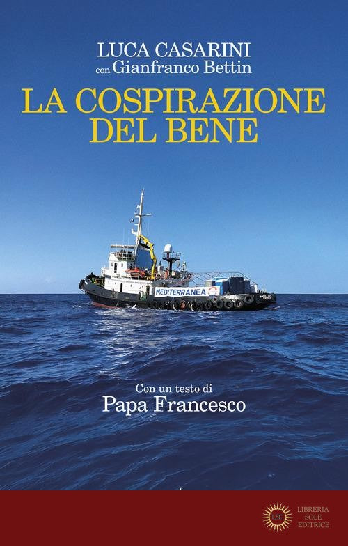 La cospirazione del bene - Luca Casarini, Gianfranco Bettin