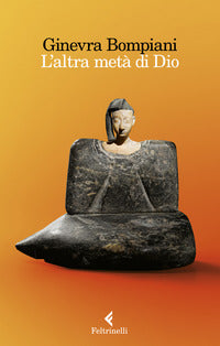 L'altra metà di Dio - Ginevra Bompiani