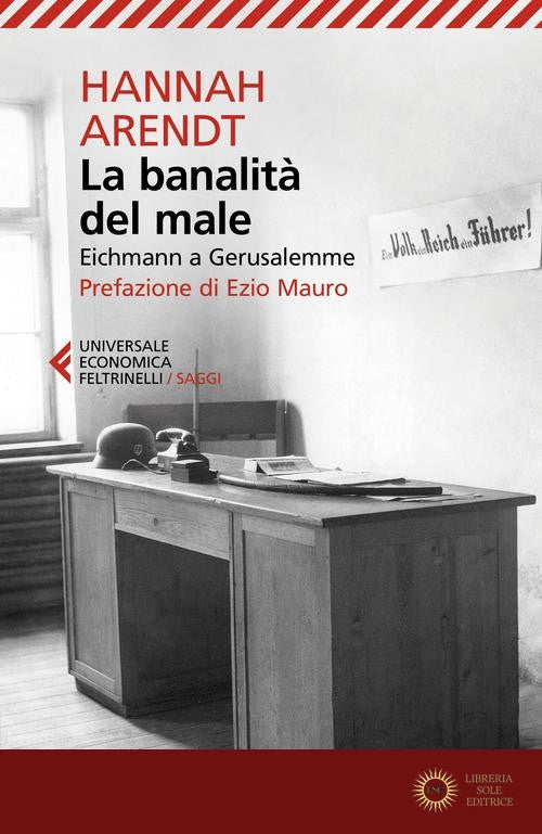 La banalità del male. Eichmann a Gerusalemme. Nuova ediz.