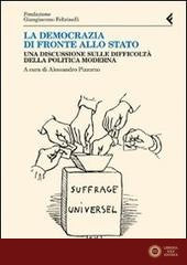 La democrazia di fronte allo stato. Una discussione sulle difficoltà della politica moderna