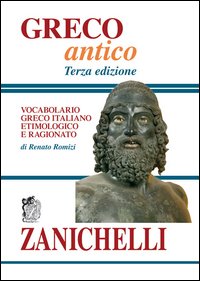 Greco antico. Vocabolario greco-italiano etimologico e ragionato - Renato Romizi