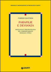 Parafilie e devianza. Psicologia e psicopatologia del comportamento sessuale atipico