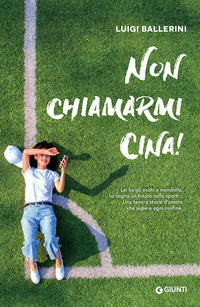 Non chiamarmi Cina! - Luigi Ballerini