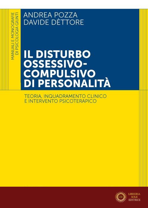 Il disturbo ossessivo-compulsivo di personalità. Teoria, inquadramento clinico e intervento psicoterapico