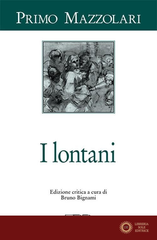 I lontani. Ediz. critica