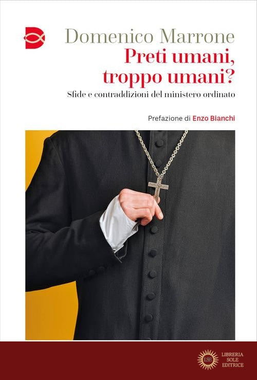 Preti umani, troppo umani? Sfide e contraddizioni del ministero ordinato