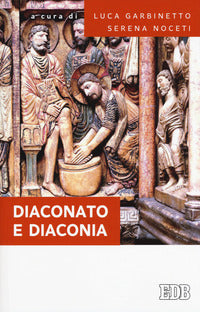 Diaconato e diaconia. Per essere corresponsabile nella Chiesa