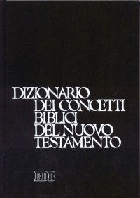Dizionario dei concetti biblici del Nuovo Testamento - L. Coenen, E. Beyreuther, H. Bietenhard