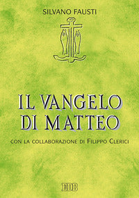 Il Vangelo di Matteo - Silvano Fausti, Filippo Clerici