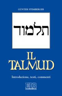 Il Talmud. Introduzione, testi, commenti - Günter Stemberger