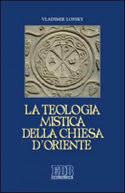 La teologia mistica della Chiesa d'Oriente. La visione di Dio