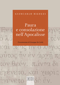 Paura e consolazione nell'Apocalisse - Giancarlo Biguzzi