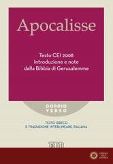 Apocalisse. Testo CEI 2008. Introduzione e note dalla Bibbia di Gerusalemme. Testo greco e traduzione interlineare in italiano - R. Reggi