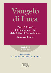 Vangelo di Luca. Testo CEI 2008. Introduzione e note dalla Bibbia di Gerusalemme. Nuova ediz. - R. Reggi