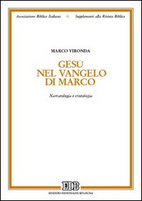 Gesu' Nel Vangelo di Marco Narratologia e Cris...