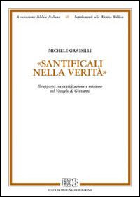 Santi'Ficali Nella Verita' Il Rapporto Tra S... - Michele Grassilli