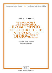 Tipologia e compimento delle Scritture nel Vangelo di Giovanni. Analisi di alcuni racconti del Quarto Vangelo